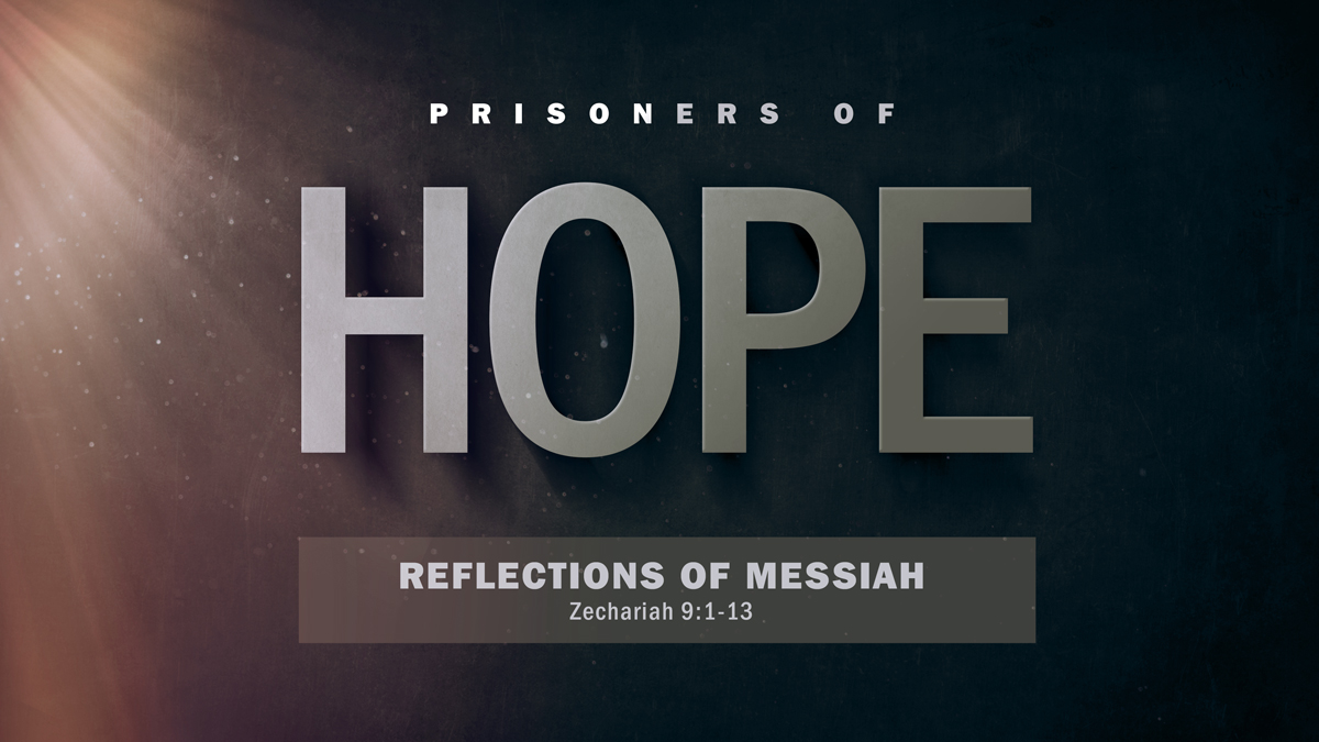 Reflections of Messiah (Zechariah 9:1-13)